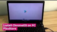 How to install Chrome OS on any PC with Play Store, Android apps