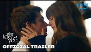 The Idea of You - Official Trailer | Prime Video