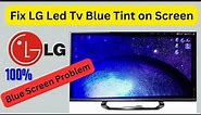 How to Fix Blue Screen Problem on LG Smart Tv || Fix Blue Tint on LG Smart TV