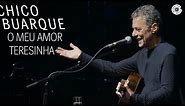 Chico Buarque - "O Meu Amor / Teresinha" (Ao Vivo) - Na Carreira