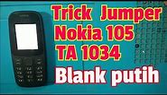 Nokia 105 (TA 1034) Blank Putih trick jumper