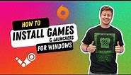 How To Install Games and Launchers For Windows
