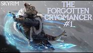 Skyrim Build: The Forgotten Cryomancer | #1 | A True Frost Mage