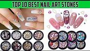 Top 10 Amazing Nail Art Stones | Diamond Nail Art Design | Ladies Corner