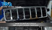 How to Replace Grille 2005-10 Jeep Grand Cherokee