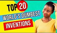 Unbelievable: Top 20 World's Dumbest Inventions Revealed! 😮😱
