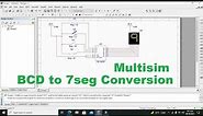 bcd to seven segment conversion in multisim | simulation of 74LS47 bcd to 7 segment conversion