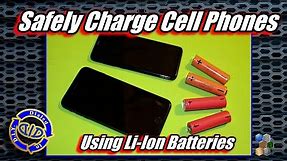 Charge Cell Phones using Li-Ion batteries - Safe Charging
