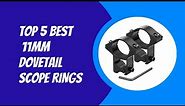 Top 5 Best 11mm Dovetail Scope Rings 2023