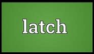 Latch Meaning