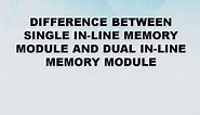 Difference between Single In-Line Memory Module and Dual In-Line Memory Module || SIMM vs DIMM