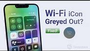 iPhone Wi-Fi iCon/Toggle Greyed Out? Here Is How to Troubleshoot