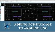 How to Add Arduino UNO Footprint PCB Package on Proteus 8 | R1 | R2 | R3