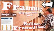 How to Frame a Floor System in a Balloon Framed House Project 150