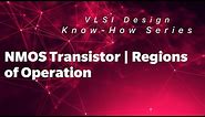 NMOS Transistor - Regions of Operation - Cut - Off, Linear, Saturation | Know - How