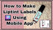 How to make LIPTINT LABEL/BRAND using Mobile Application