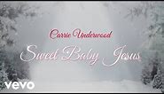 Carrie Underwood - Sweet Baby Jesus (Official Audio Video)