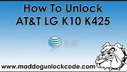 How To Unlock AT&T LG K10 K425