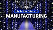 Future of manufacturing is FOREVER changed! Industry 4.0 & Smart Manufacturing | EXPLAINED