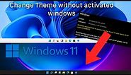 How to change the Windows 11 theme without activating Windows 11 (leaked build)