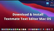 How to download and install Textmate Text Editor for Mac OS 2022
