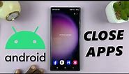 How To Close Apps On Android (Samsung Galaxy)