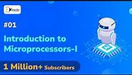 Introduction to Microprocessors Part 1 | Intel 8086 Architecture | Microprocessor & it's Application