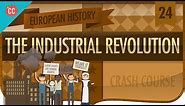 The Industrial Revolution: Crash Course European History #24