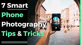 7 smart phone photography tips & tricks