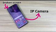 Set up broken screen phone as IP camera