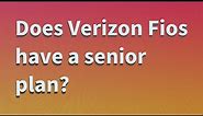 Does Verizon Fios have a senior plan?