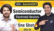 Semiconductor Electronic Devices - Class 12 Physics | NCERT for Boards & CUET