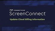 ConnectWise ScreenConnect: Update Cloud Billing Information