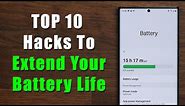 TOP 10 HACKS To Extend the Battery Life of your Samsung Galaxy (Note 20, S20, Note 10, S10, S9, etc)