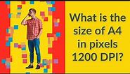 What is the size of A4 in pixels 1200 DPI?