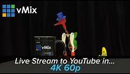 How to live stream to YouTube in 4K 60p