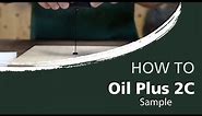 How to use the Oil Plus 2C 6ml Sample | Rubio Monocoat