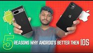 5 Reasons Why Android Is Better Then Iphone