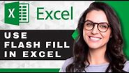 How to Use Flash Fill | Microsoft Excel Tutorial