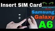 Samsung Galaxy A6 2018 Insert The SIM Card