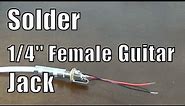 How to Solder Mono Guitar 1/4'' Female Jack - For repair and prototyping