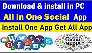 One App for All Social Media Apps | How to Download & Install All in One Social Network App On PC