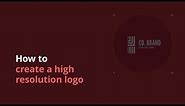 How to create a High Resolution Logo (Canva Pro)