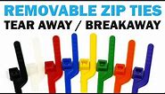 Tear Away Zip Ties - Removable Cable Ties | Overview