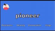 PIONEER - Meaning and Pronunciation