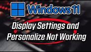 How To Fix Display Settings and Personalize Not Working in Windows 11 and Windows 10