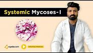 Systemic Mycoses -I | Infectious Medicine | Clinical Video Lectures | Medical V-Learning
