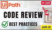 UiPath | LIVE Code Review | Development Best Practices | Beginners | RPA Conversation
