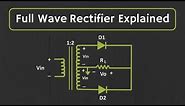 Full wave Rectifier Explained