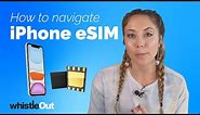 How to Navigate iPhone eSIM